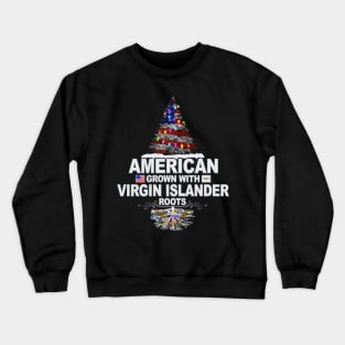 Christmas Tree  American Grown With Virgin Islander Roots - Gift for Virgin Islander From Virgin Islands Crewneck Sweatshirt